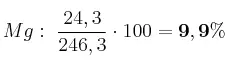 Mg:\ \frac{24,3}{246,3}\cdot 100 = \bf 9,9\%