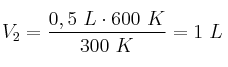V_2 = \frac{0,5\ L\cdot 600\ K}{300\ K} = 1\ L