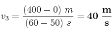 v_3 = \frac{(400 - 0)\ m}{(60 - 50)\ s} = \bf 40\ \frac{m}{s}