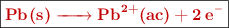 \fbox{\color[RGB]{192,0,0}{\bf \ce{Pb(s) -> Pb^{2+}(ac) + 2e^-}}}