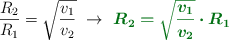 \frac{R_2}{R_1} = \sqrt{\frac{v_1}{v_2}}\ \to\ \color[RGB]{2,112,20}{\bm{R_2 = \sqrt{\frac{v_1}{v_2}}\cdot R_1}}