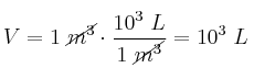 V = 1\ \cancel{m^3}\cdot \frac{10^3\ L}{1\ \cancel{m^3}} = 10^3\ L