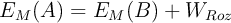 E_M(A)  = E_M(B) + W_{Roz}