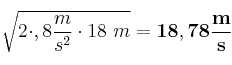 \sqrt{2\cdot \9,8\frac{m}{s^2}\cdot 18\ m} = \bf 18,78\frac{m}{s}