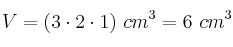 V = (3\cdot 2\cdot 1)\ cm^3 = 6\ cm^3