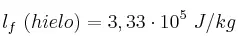 l_f\ (hielo) = 3,33\cdot 10^5\ J/kg
