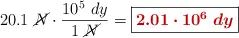 20.1\ \cancel{N}\cdot \frac{10^5\ dy}{1\ \cancel{N}} = \fbox{\color[RGB]{192,0,0}{\bm{2.01\cdot 10^6\ dy}}}