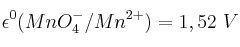 \epsilon ^0(MnO_4^-/Mn^{2+}) = 1,52\ V
