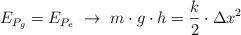 E_{P_g} = E_{P_e}\ \to\ m\cdot g\cdot h = \frac{k}{2}\cdot \Delta x^2