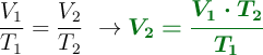 \frac{V_1}{T_1} = \frac{V_2}{T_2}\ \to \color[RGB]{2,112,20}{\bm{V_2 = \frac{V_1\cdot T_2}{T_1}}}