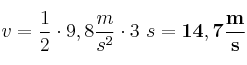 v = \frac{1}{2}\cdot 9,8\frac{m}{s^2}\cdot 3\ s = \bf 14,7\frac{m}{s}