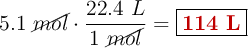 5.1\ \cancel{mol}\cdot \frac{22.4\ L}{1\ \cancel{mol}} = \fbox{\color[RGB]{192,0,0}{\bf 114\ L}}
