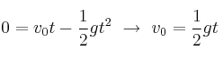 0 = v_0t - \frac{1}{2}gt^2\ \to\ v_0 = \frac{1}{2}gt