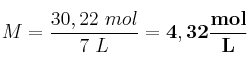M = \frac{30,22\ mol}{7\ L} = \bf 4,32\frac{mol}{L}