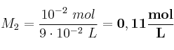 M_2 = \frac{10^{-2}\ mol}{9\cdot 10^{-2}\ L} = \bf 0,11\frac{mol}{L}