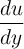 \frac{du}{dy}