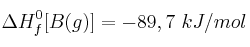 \Delta H^0_f[B(g)] = -89,7\ kJ/mol