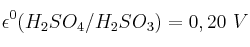 \epsilon ^0(H_2SO_4/H_2SO_3) = 0,20\ V