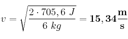 v = \sqrt{\frac{2\cdot 705,6\ J}{6\ kg}} = \bf 15,34\frac{m}{s}