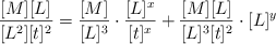 \frac{[M][L]}{[L^2][t]^2}  = \frac{[M]}{[L]^3}\cdot \frac{[L]^x}{[t]^x} + \frac{[M][L]}{[L]^3[t]^2}\cdot [L]^y