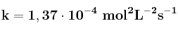 \bf k=1,37\cdot 10^{-4}\ mol^2L^{-2}s^{-1}