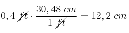 0,4\ \cancel{ft}\cdot \frac{30,48\ cm}{1\ \cancel{ft}} = 12,2\ cm