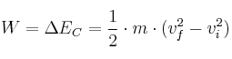 W = \Delta E_C = \frac{1}{2}\cdot m\cdot (v_f^2 - v_i^2)