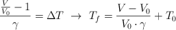 \frac{\frac{V}{V_0} - 1}{\gamma}} = \Delta T\ \to\ T_f = \frac{V - V_0}{V_0\cdot \gamma} + T_0