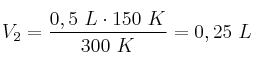 V_2 = \frac{0,5\ L\cdot 150\ K}{300\ K} = 0,25\ L