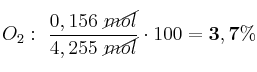 O_2:\ \frac{0,156\ \cancel{mol}}{4,255\ \cancel{mol}}\cdot 100 = \bf 3,7\%