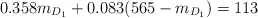 0.358m_{D_1} + 0.083(565 - m_{D_1}) = 113