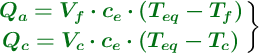 \left {\color[RGB]{2,112,20}{\bm{Q_a = V_f\cdot c_e\cdot (T_{eq} - T_f)}}} \atop {\color[RGB]{2,112,20}{\bm{Q_c = V_c\cdot c_e\cdot (T_{eq} - T_c)}}} \right \}