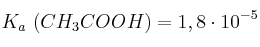 K_a\ (CH_3COOH) = 1,8\cdot 10^{-5}
