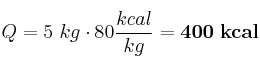 Q = 5\ kg\cdot 80\frac {kcal}{kg} = \bf 400\ kcal