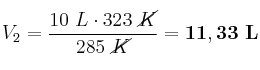 V_2 = \frac{10\ L\cdot 323\ \cancel{K}}{285\ \cancel{K}} = \bf 11,33\ L