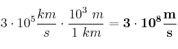 3\cdot 10^5\frac{km}{s}\cdot \frac{10^3\ m}{1\ km} = \bf 3\cdot 10^8\frac{m}{s}