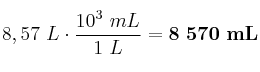 8,57\ L\cdot \frac{10^3\ mL}{1\ L} = \bf 8\ 570\ mL