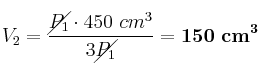 V_2 = \frac{\cancel{P_1}\cdot 450\ cm^3}{3\cancel{P_1}} = \bf 150\ cm^3