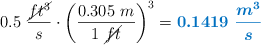 0.5\ \frac{\cancel{ft^3}}{s}\cdot \left(\frac{0.305\ m}{1\ \cancel{ft}}\right)^3 = \color[RGB]{0,112,192}{\bm{0.1419\ \frac{m^3}{s}}}