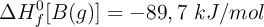 \Delta H^0_f[B(g)] = -89,7\ kJ/mol