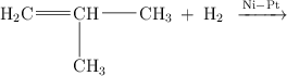 \chemfig{H_2C=CH(-[6]CH_3)-CH_3 \hspace{0.2cm} + \hspace{0.2cm} H_2 \hspace{0.2cm} \xrightarrow{Ni-Pt}}