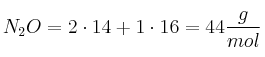 N_2O = 2\cdot 14 + 1\cdot 16 = 44\frac{g}{mol}