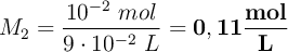 M_2 = \frac{10^{-2}\ mol}{9\cdot 10^{-2}\ L} = \bf 0,11\frac{mol}{L}