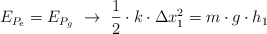 E_{P_e} = E_{P_g}\ \to\ \frac{1}{2}\cdot k\cdot \Delta x_1^2  = m\cdot g\cdot h_1
