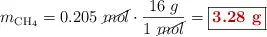 m_{\ce{CH4}} = 0.205\ \cancel{mol}\cdot \frac{16\ g}{1\ \cancel{mol}} = \fbox{\color[RGB]{192,0,0}{\bf 3.28\ g}}