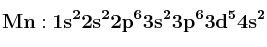 \bf Mn: 1s^22s^22p^63s^23p^63d^54s^2