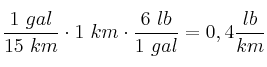 \frac{1\ gal}{15\ km}\cdot 1\ km\cdot \frac{6\ lb}{1\ gal} = 0,4\frac{lb}{km}