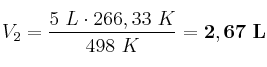 V_2 = \frac{5\ L\cdot 266,33\ K}{498\ K} = \bf 2,67\ L