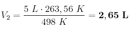 V_2 = \frac{5\ L\cdot 263,56\ K}{498\ K} = \bf 2,65\ L