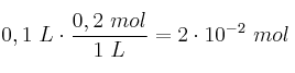 0,1\ L\cdot \frac{0,2\ mol}{1\ L} = 2\cdot 10^{-2}\ mol